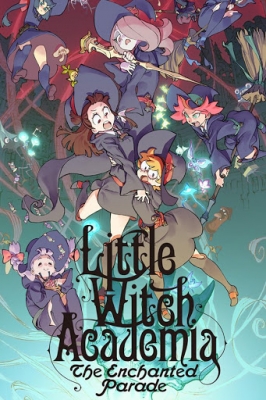 Little Witch Academia: The Movie 2 - The Enchanted Parade